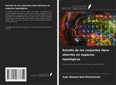 Buchcover von Estudio de los conjuntos Hpre-abiertos en espacios topológicos