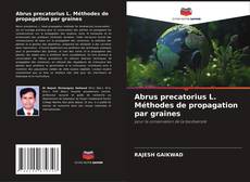 Abrus precatorius L. Méthodes de propagation par graines的封面