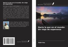 Buchcover von Hacia la paz en el mundo: Un viaje de esperanza