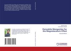 Bookcover of Perovskite Manganites for the Magnetocaloric Effect