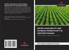 WATER AVAILABILITY AND SOYBEAN PRODUCTIVITY IN WESTERN PARANÁ的封面
