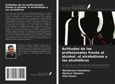 Capa do livro de Actitudes de los profesionales frente al alcohol, el alcoholismo y los alcohólicos 