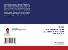 Capa do livro de CHONDROGENIC STEM CELLS ISOLATION FROM DENTAL PULP 