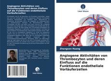 Capa do livro de Angiogene Aktivitäten von Thrombozyten und deren Einfluss auf die Funktionen endotheliale Vorläuferzellen 
