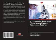 Buchcover von Psychologie de la santé: Théorie, pratique et tendances futures