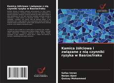 Borítókép a  Kamica żółciowa i związane z nią czynniki ryzyka w Basrze/Iraku - hoz