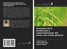 Обложка Economía de la producción y comercialización del arroz: una visión general