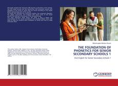 Borítókép a  THE FOUNDATION OF PHONETICS FOR SENIOR SECONDARY SCHOOLS 1 - hoz