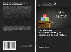 Couverture de Las abuelas afroamericanas y la educación de sus nietos