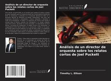 Capa do livro de Análisis de un director de orquesta sobre los relatos cortos de Joel Puckett 