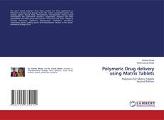 Capa do livro de Polymeric Drug delivery using Matrix Tablets 