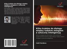 Kilka kroków do dialogu między ludzkim mózgiem a sztuczną inteligencją的封面