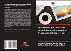 Perspectives sur l'utilisation des médias numériques dans l'enseignement du portugais的封面