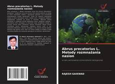 Bookcover of Abrus precatorius L. Metody rozmnażania nasion
