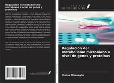 Copertina di Regulación del metabolismo microbiano a nivel de genes y proteínas
