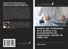 Copertina di Análisis del rendimiento de la política y los procedimientos de importación: estudio de HSBC LTD
