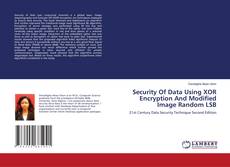 Portada del libro de Security Of Data Using XOR Encryption And Modified Image Random LSB