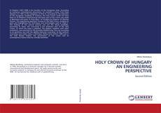 Bookcover of HOLY CROWN OF HUNGARY AN ENGINEERING PERSPECTIVE