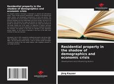 Bookcover of Residential property in the shadow of demographics and economic crisis