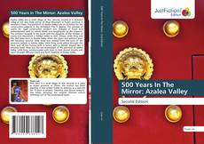 500 Years In The Mirror: Azalea Valley kitap kapağı