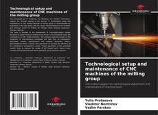 Technological setup and maintenance of CNC machines of the milling group的封面