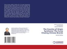 Bookcover of The Country of Origin Syndrome: The Curse Chasing Chinese Brands