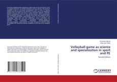 Bookcover of Volleyball game as science and specialization in sport and PE