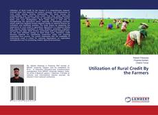 Copertina di Utilization of Rural Credit By the Farmers