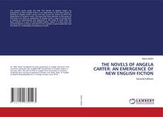 THE NOVELS OF ANGELA CARTER: AN EMERGENCE OF NEW ENGLISH FICTION的封面