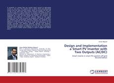 Portada del libro de Design and Implementation a Smart PV Inverter with Two Outputs (AC/DC)