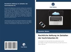 Обложка Rechtliche Haftung im Zeitalter der hochriskanten KI