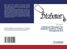 Bookcover of Cell-Based Therapies for Diabetes mellitus: A New Therapeutic Era