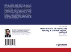 Bookcover of Determinants of Adolescent Fertility in Oromia Region, Ethiopia