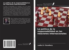 Copertina di La política de la responsabilidad en las relaciones internacionales