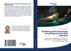 Modeling cancer parameters using Globocan Iran 2020 estimates的封面
