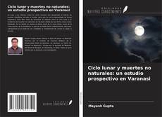 Buchcover von Ciclo lunar y muertes no naturales: un estudio prospectivo en Varanasi