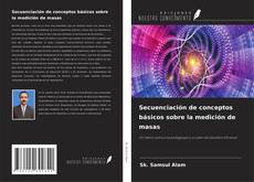 Couverture de Secuenciación de conceptos básicos sobre la medición de masas