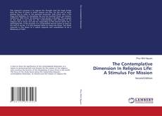 Bookcover of The Contemplative Dimension In Religious Life: A Stimulus For Mission