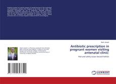 Bookcover of Antibiotic prescription in pregnant women visiting antenatal clinic: