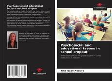 Bookcover of Psychosocial and educational factors in school dropout