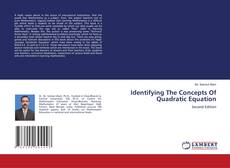 Bookcover of Identifying The Concepts Of Quadratic Equation