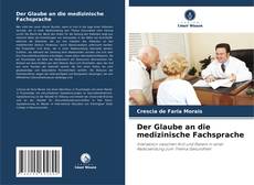 Portada del libro de Der Glaube an die medizinische Fachsprache
