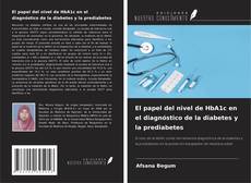 Copertina di El papel del nivel de HbA1c en el diagnóstico de la diabetes y la prediabetes