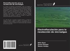 Capa do livro de Electrofloculación para la recolección de microalgas 