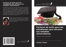 Copertina di Factores de éxito para los estudiantes que retrasan sus estudios universitarios