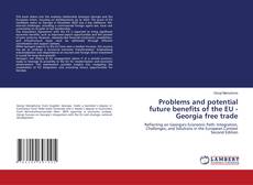 Portada del libro de Problems and potential future benefits of the EU - Georgia free trade