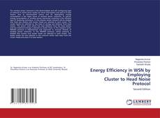 Capa do livro de Energy Efficiency in WSN by Employing Cluster to Head Noise Protocol 