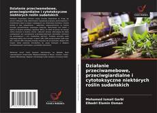 Bookcover of Działanie przeciwamebowe, przeciwgiardialne i cytotoksyczne niektórych roślin sudańskich