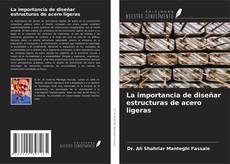 Couverture de La importancia de diseñar estructuras de acero ligeras
