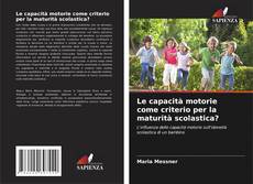 Buchcover von Le capacità motorie come criterio per la maturità scolastica?